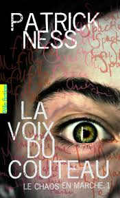 La voix du couteau Le chaos en marche Livre premier
