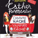 Les tribulations d&rsquo;Esther Parmentier – Cadavre haché Vampire fâché