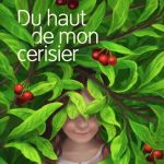 Du haut de mon cerisier