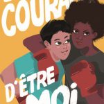 Le courage d&rsquo;être moi