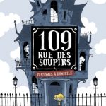 109 rue des Soupirs – Tome 1 Fantômes à domicile