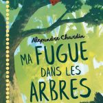 Ma fugue dans les arbres