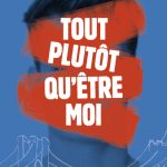 Tout plutôt qu&rsquo;être moi