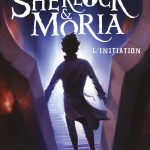 Sherlock & Moria T1 L&rsquo;initiation
