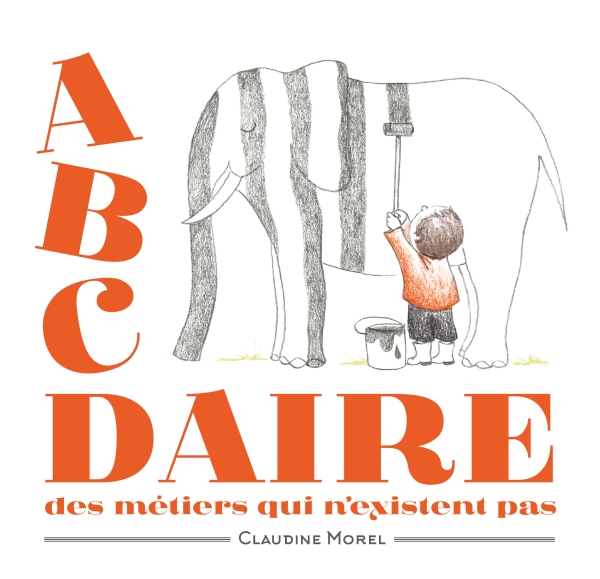 ABCDaire des métiers qui n&rsquo;existent pas