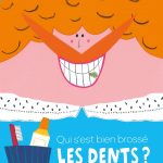 Qui s&rsquo;est bien brossé les dents ?