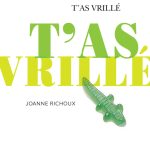 T&rsquo;as vrillé