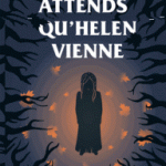 Attends qu&rsquo;Helen vienne