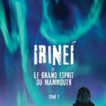 Irineï et le Grand Esprit du Mammouth Tome 1