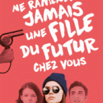 Ne ramenez jamais une fille du futur chez vous