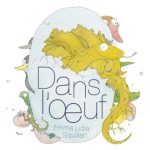Dans l&rsquo;oeuf
