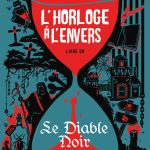 L’horloge à l’envers – Livre I – Le Diable Noir