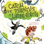 Catch, tournevis et lutins-robots