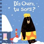 Dis Ours, tu sors?