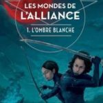Les Mondes de l’alliance Tome 1 L’ombre blanche