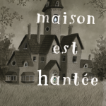 Cette maison est hantée