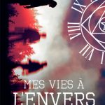 Mes vies à l&rsquo;envers