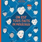 On est tous faits de molécules