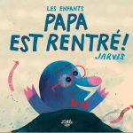 Les enfants Papa est rentré !
