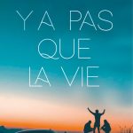 Y a pas que la vie